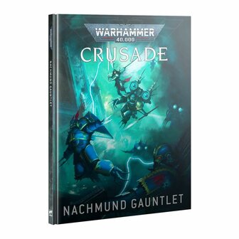 Warhammer 40,000 &ndash; Crusade: Nachmund Gauntlet | Games Workshop