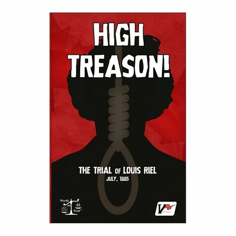 High Treason: The Trial of Louis Riel