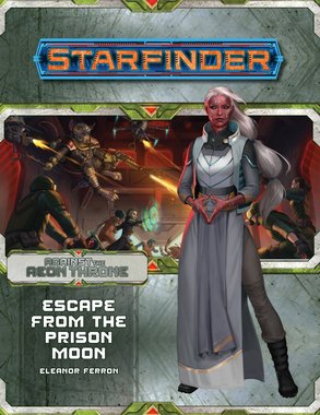 Starfinder Adventure Path 8: Escape from the Prison Moon (Against The Aeon Throne 2/3)